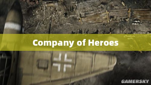 Company of Heroes:定义与历史背景 Company of Heroes:定义与历史背景