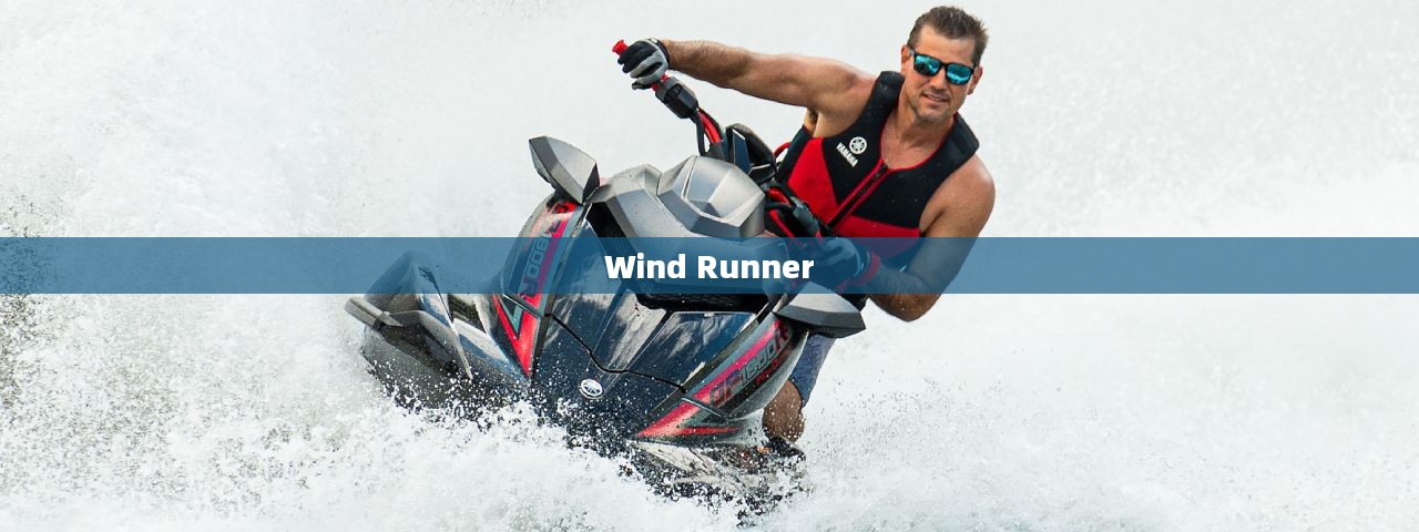 风驰电掣的Wind Runner——探索速度与激情的极限
